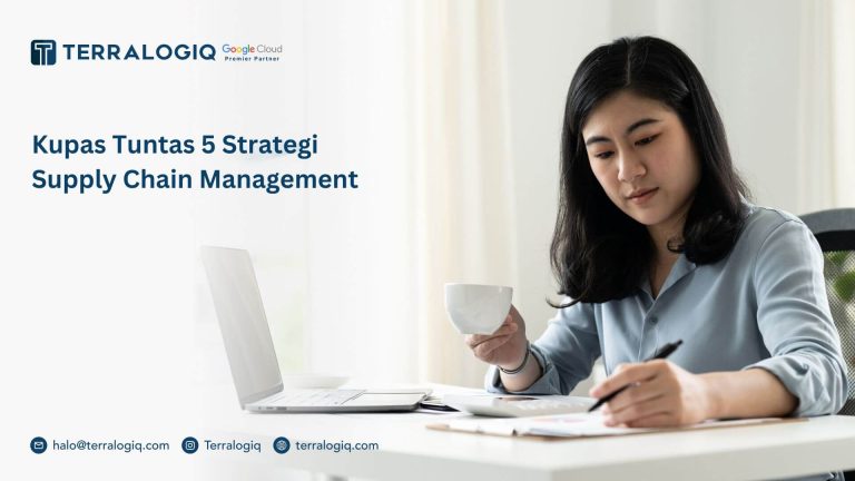 Kupas Tuntas 5 Strategi Supply Chain Management
