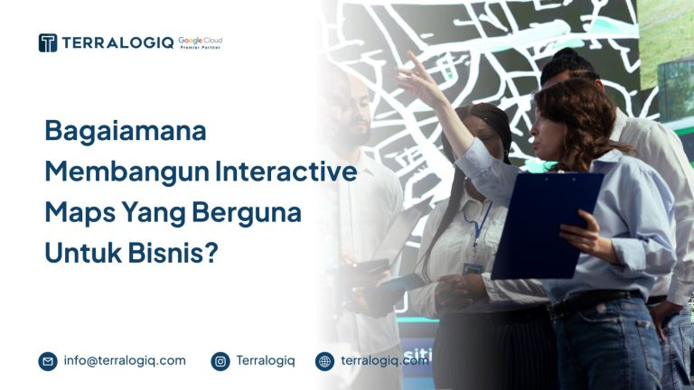 bagaimana membangun interactive maps yang berguna untuk bisnis