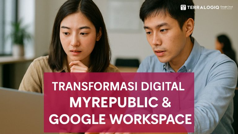 Transformasi Digital MyRepublic dengan Google Workspace: Meningkatkan Kolaborasi dan Efisiensi Operasional